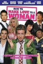 How To Make Love to A Woman (2010)